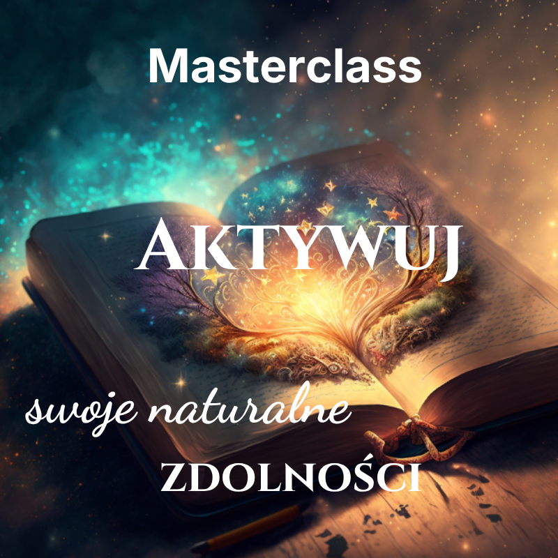 Masterclass Aktywuj swoje naturalne zdolności